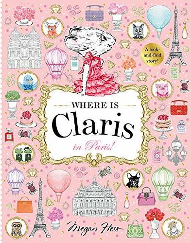 Where is Claris in Paris!: Claris: A Look-and-find Story!