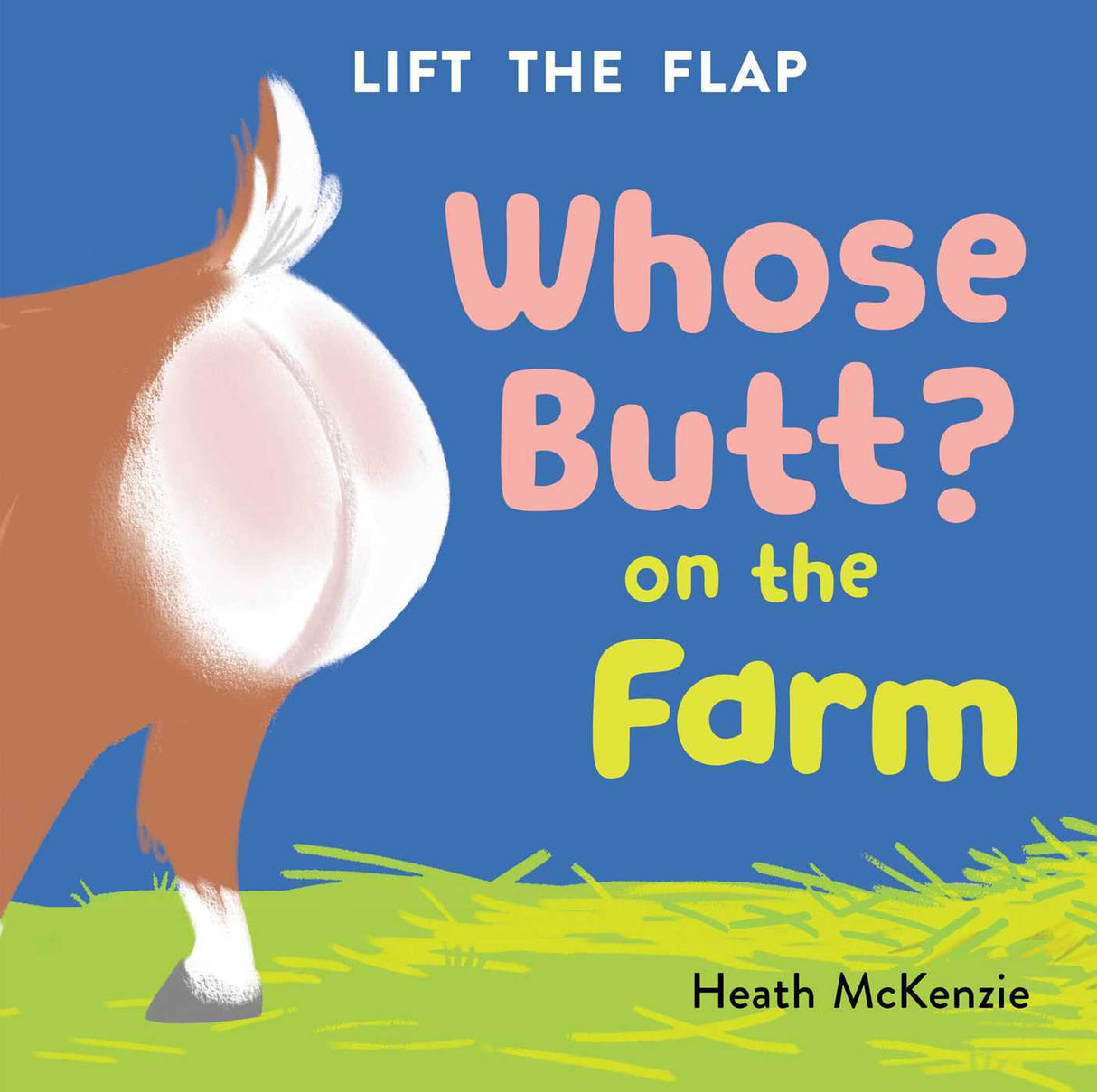 Whose Butt? On the Farm: Lift-the-Flap Board Book