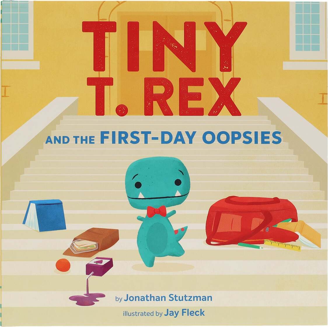 Tiny T. Rex and the First-Day Oopsies Hardcover Book