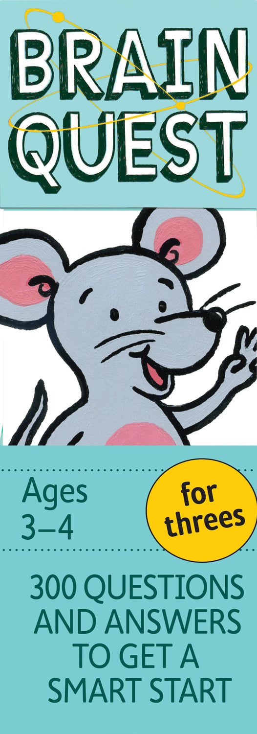 Brain Quest for Threes Q&A Cards: 300 Questions and Answers to Get a Smart Start. Teacher-approved!