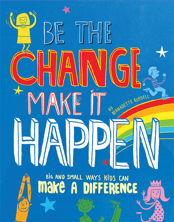 Be The Change, Make It Happen