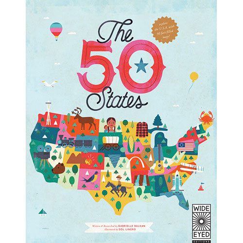 The 50 States: Explore the U.S.A. with 50 fact-filled maps!