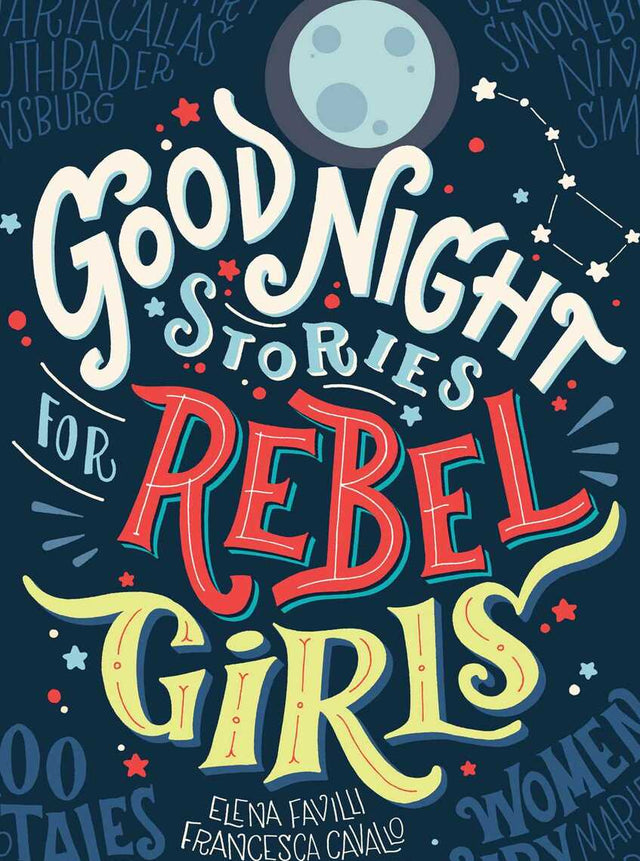 Good Night Stories for Rebel Girls: 100 Tales of Extraordinary Women