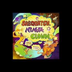 Sasquatch. Ninja. Clown. Book