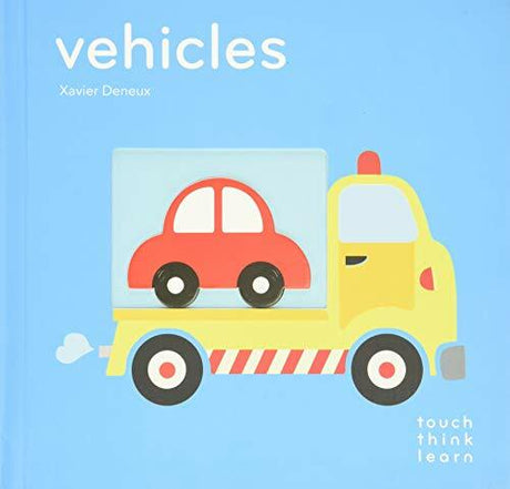 TouchThinkLearn: Vehicles: (Board Books for Baby Learners, Touch Feel Books for Children)