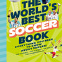 The World's Best Soccer Book: Everything You Need to Know about Soccer!