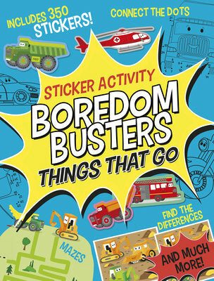 Boredom Busters: Things That Go Sticker Activity: Mazes, connect the dots, find the differences, and much more!