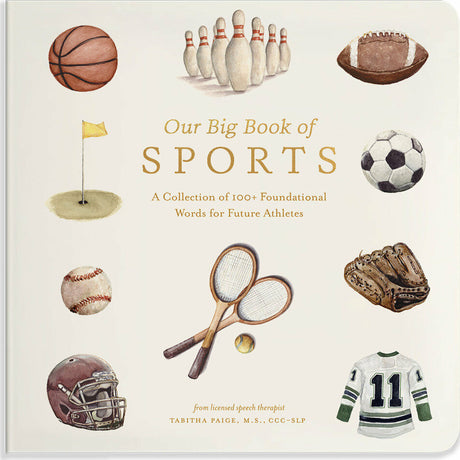Our Big Book of Sports: A Collection of 100+ Foundational Words for Future Athletes