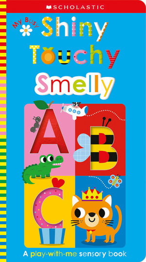 My Busy Shiny Touchy Smelly ABC: Scholastic Early Learners (Touch and Explore)