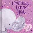 I Will Always Love You: An Adorable Book to Share with Someone You Love: Padded Board Book