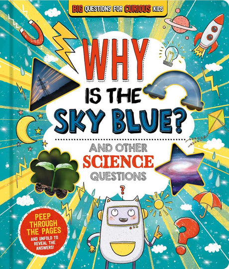 Why is the Sky Blue? (And Other Science Questions): Big Questions for Curious Kids with Peek-Through Pages