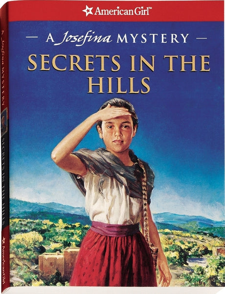 Secrets in the Hills: A Josefina Mystery
