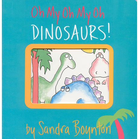 Boynton: Oh My Oh My Oh Dinosaurs! - Paperback