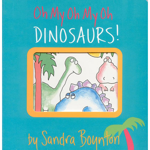 Boynton: Oh My Oh My Oh Dinosaurs! - Paperback