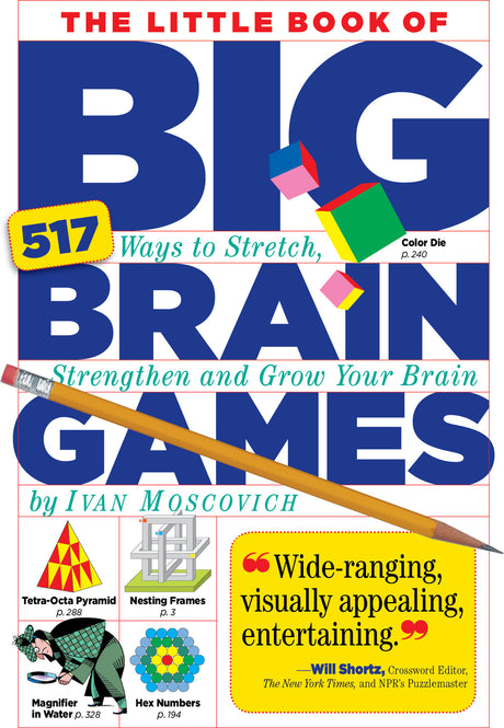 The Little Book of Big Brain Games: 517 Ways to Stretch, Strengthen and Grow Your Brain