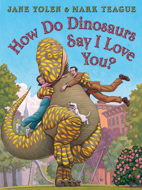 How Do Dinosaurs Say I Love You?